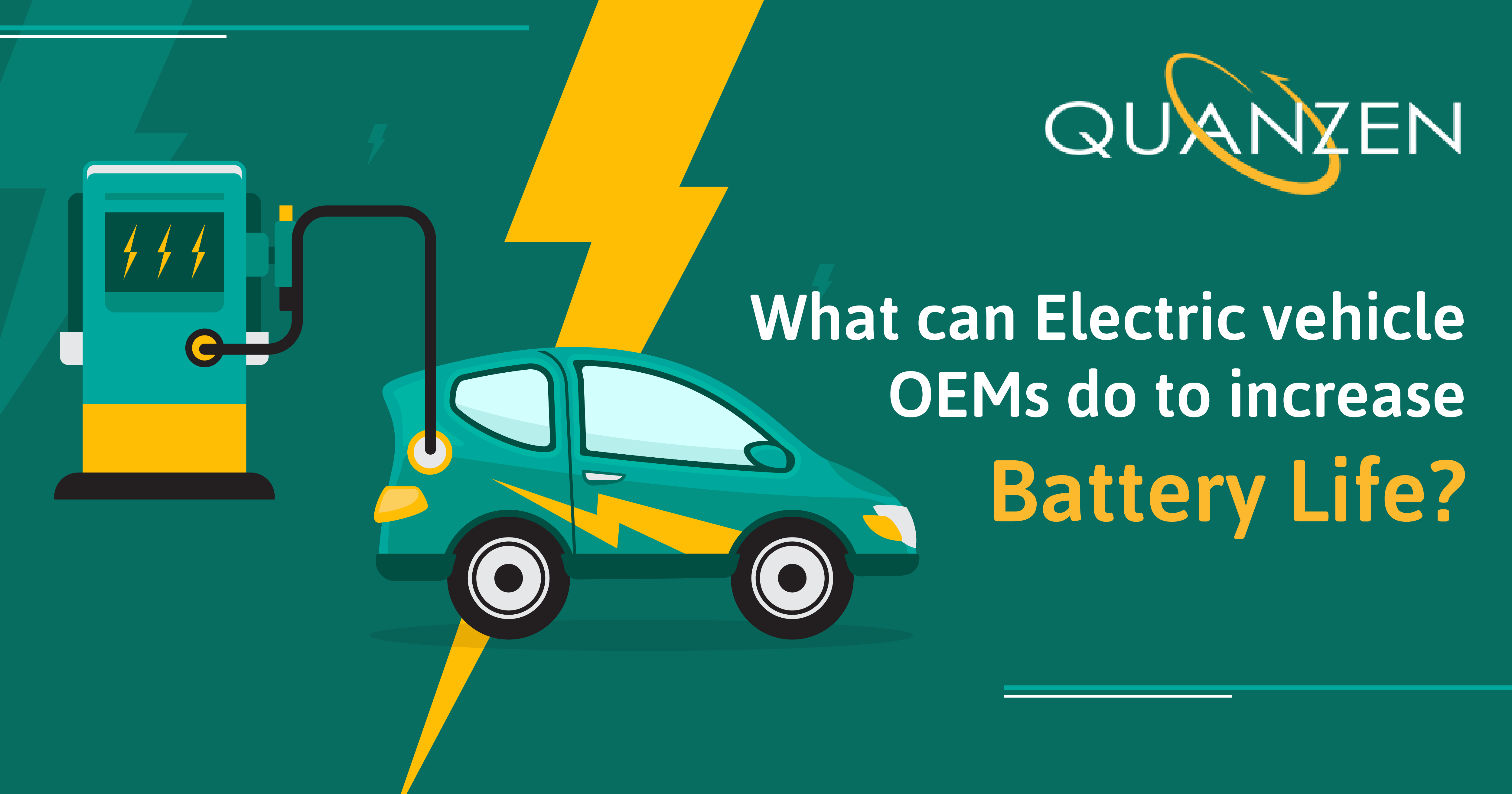 What can Electric vehicle OEMs do to increase battery life? Quanzen